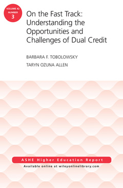 Cover of the book On the Fast Track: Understanding the Opportunities and Challenges of Dual Credit: ASHE Higher Education Report, Volume 42, Number 3 