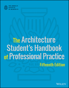 Couverture de l’ouvrage The Architecture Student's Handbook of Professional Practice