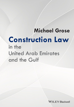 Couverture de l’ouvrage Construction Law in the United Arab Emirates and the Gulf