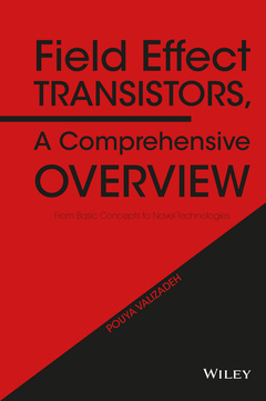 Couverture de l’ouvrage Field Effect Transistors, A Comprehensive Overview