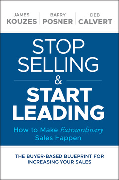 Couverture de l’ouvrage Stop Selling and Start Leading