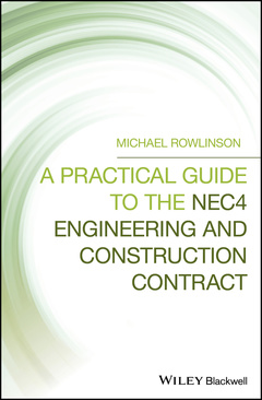 Couverture de l’ouvrage A Practical Guide to the NEC4 Engineering and Construction Contract