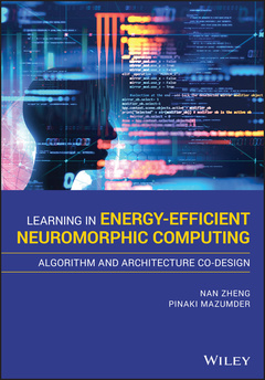 Couverture de l’ouvrage Learning in Energy-Efficient Neuromorphic Computing: Algorithm and Architecture Co-Design