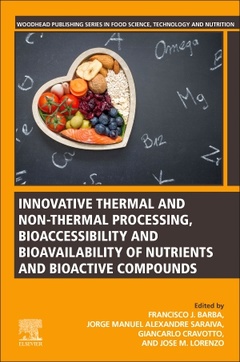 Couverture de l’ouvrage Innovative Thermal and Non-Thermal Processing, Bioaccessibility and Bioavailability of Nutrients and Bioactive Compounds