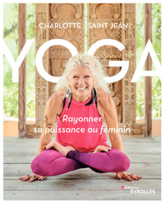 Couverture de l’ouvrage Yoga : rayonner sa puissance au féminin
