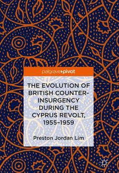 Couverture de l’ouvrage The Evolution of British Counter-Insurgency during the Cyprus Revolt, 1955–1959