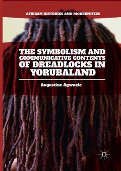 Couverture de l’ouvrage The Symbolism and Communicative Contents of Dreadlocks in Yorubaland