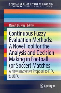 Couverture de l’ouvrage Continuous Fuzzy Evaluation Methods: A Novel Tool for the Analysis and Decision Making in Football (or Soccer) Matches