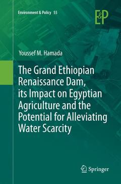 Couverture de l’ouvrage The Grand Ethiopian Renaissance Dam, its Impact on Egyptian Agriculture and the Potential for Alleviating Water Scarcity 