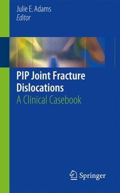Couverture de l’ouvrage PIP Joint Fracture Dislocations