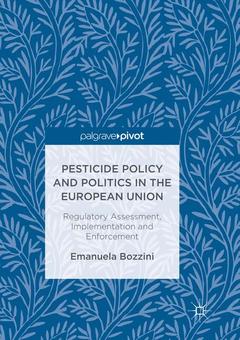 Couverture de l’ouvrage Pesticide Policy and Politics in the European Union
