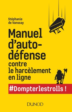 Cover of the book Manuel d'auto-défense contre le harcèlement en ligne - #Dompterlestrolls