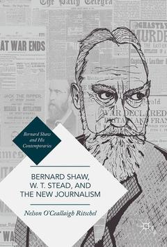 Couverture de l’ouvrage Bernard Shaw, W. T. Stead, and the New Journalism