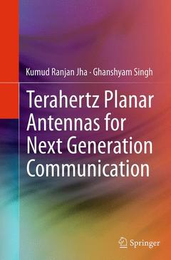 Couverture de l’ouvrage Terahertz Planar Antennas for Next Generation Communication