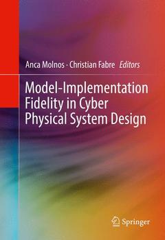 Couverture de l’ouvrage Model-Implementation Fidelity in Cyber Physical System Design