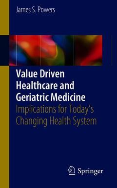 Couverture de l’ouvrage Value Driven Healthcare and Geriatric Medicine