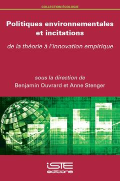 Couverture de l’ouvrage Politiques environnementales et incitations - De la théorie à l'innovation empirique