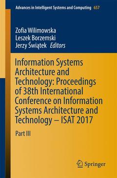 Couverture de l’ouvrage Information Systems Architecture and Technology: Proceedings of 38th International Conference on Information Systems Architecture and Technology - ISAT 2017