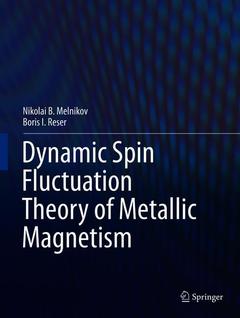Cover of the book Dynamic Spin-Fluctuation Theory of Metallic Magnetism