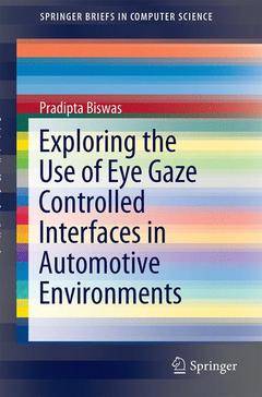 Couverture de l’ouvrage Exploring the Use of Eye Gaze Controlled Interfaces in Automotive Environments