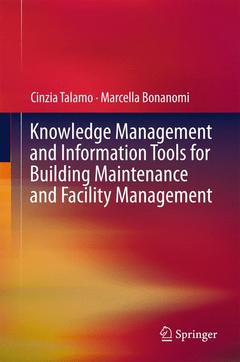 Couverture de l’ouvrage Knowledge Management and Information Tools for Building Maintenance and Facility Management