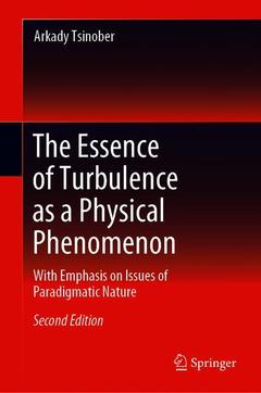 Couverture de l’ouvrage The Essence of Turbulence as a Physical Phenomenon