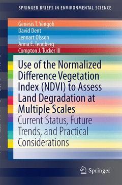 Couverture de l’ouvrage Use of the Normalized Difference Vegetation Index (NDVI) to Assess Land Degradation at Multiple Scales