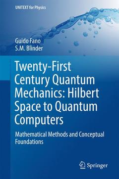Couverture de l’ouvrage Twenty-First Century Quantum Mechanics: Hilbert Space to Quantum Computers