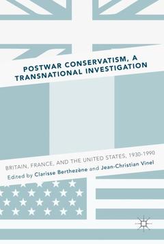 Couverture de l’ouvrage Postwar Conservatism, A Transnational Investigation