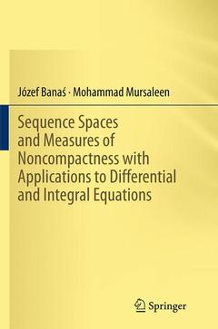 Couverture de l’ouvrage Sequence Spaces and Measures of Noncompactness with Applications to Differential and Integral Equations