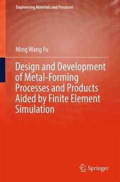 Couverture de l’ouvrage Design and Development of Metal-Forming Processes and Products Aided by Finite Element Simulation