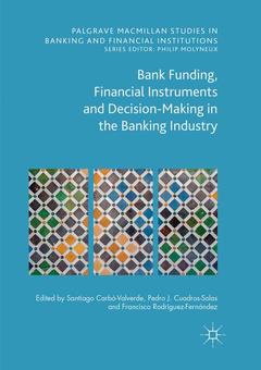 Cover of the book Bank Funding, Financial Instruments and Decision-Making in the Banking Industry