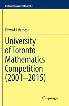 Couverture de l’ouvrage University of Toronto Mathematics Competition (2001–2015)