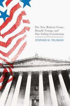 Cover of the book The New Roberts Court, Donald Trump, and Our Failing Constitution