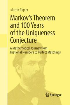 Couverture de l’ouvrage Markov's Theorem and 100 Years of the Uniqueness Conjecture