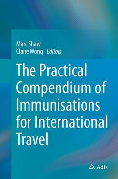 Couverture de l’ouvrage The Practical Compendium of Immunisations for International Travel