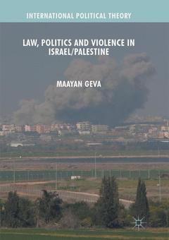 Couverture de l’ouvrage Law, Politics and Violence in Israel/Palestine