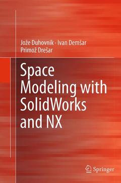 Couverture de l’ouvrage Space Modeling with SolidWorks and NX