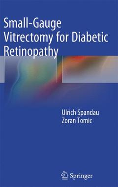 Couverture de l’ouvrage Small-Gauge Vitrectomy for Diabetic Retinopathy