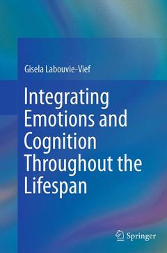 Couverture de l’ouvrage Integrating Emotions and Cognition Throughout the Lifespan