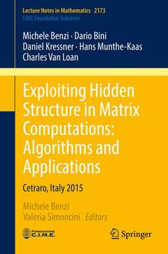Couverture de l’ouvrage Exploiting Hidden Structure in Matrix Computations: Algorithms and Applications
