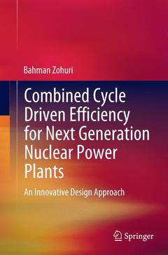Couverture de l’ouvrage Combined Cycle Driven Efficiency for Next Generation Nuclear Power Plants
