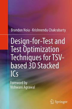 Couverture de l’ouvrage Design-for-Test and Test Optimization Techniques for TSV-based 3D Stacked ICs