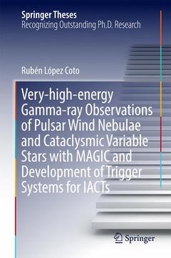 Couverture de l’ouvrage Very-high-energy Gamma-ray Observations of Pulsar Wind Nebulae and Cataclysmic Variable Stars with MAGIC and Development of Trigger Systems for IACTs