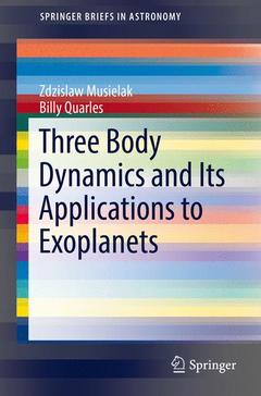 Couverture de l’ouvrage Three Body Dynamics and Its Applications to Exoplanets
