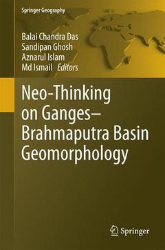 Couverture de l’ouvrage  Neo-Thinking on Ganges-Brahmaputra Basin Geomorphology
