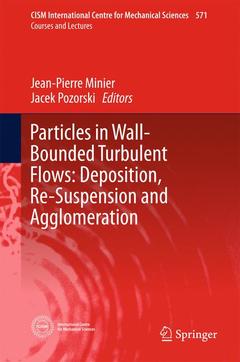 Couverture de l’ouvrage Particles in Wall-Bounded Turbulent Flows: Deposition, Re-Suspension and Agglomeration