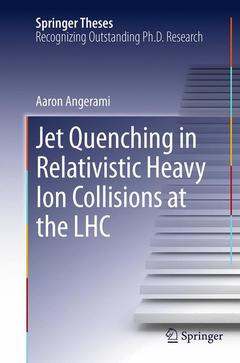 Couverture de l’ouvrage Jet Quenching in Relativistic Heavy Ion Collisions at the LHC