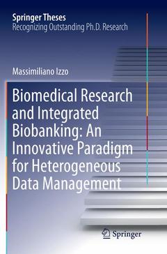 Cover of the book Biomedical Research and Integrated Biobanking: An Innovative Paradigm for Heterogeneous Data Management