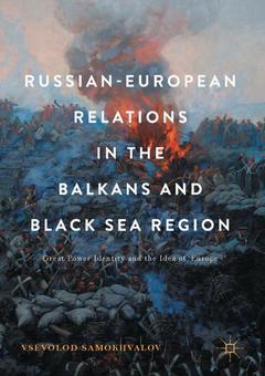 Couverture de l’ouvrage Russian-European Relations in the Balkans and Black Sea Region